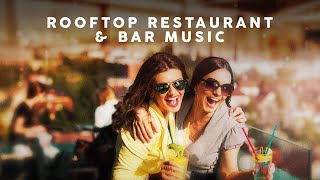 Rooftop Restaurant amp Bar Music [upl. by Assena]