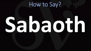 How to Pronounce Sabaoth CORRECTLY [upl. by Okeim690]