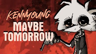 kennyoung  Maybe Tomorrow Lyric Video [upl. by Hsirk]