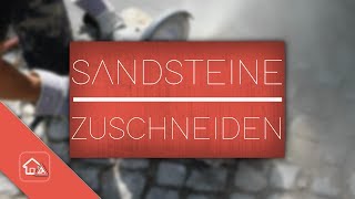 Sandsteine zuschneiden 🛠 Heimwerker SPEZIAL [upl. by Kam]