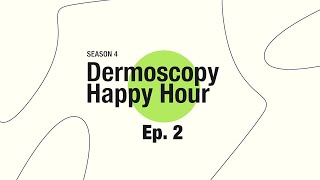 Dermoscopy Happy Hour  Ep2 Season 4  MAY GLOBULES [upl. by Yojenitsirk]