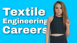 Textile Engineering Careers  All Career Options after Textile Engineering  Textile Engineering [upl. by Mathews]