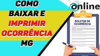 Como imprimir Ocorrência Policial MG [upl. by Tremain]