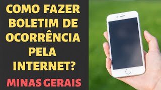 COMO FAZER BOLETIM DE OCORRÊNCIA POLICIAL ONLINE MG  Delegacia Virtual Minas Gerais [upl. by Oigroig]