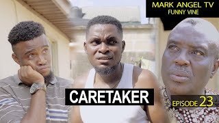 Caretaker  Mark Angel TV  Episode 23 Our Compound [upl. by Connell]