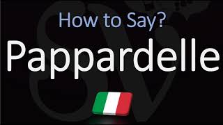 How to Pronounce Pappardelle CORRECTLY Italian Pasta Pronunciation [upl. by Thorner]