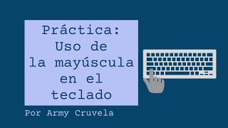 Práctica Uso de mayúscula en el teclado [upl. by Auohc]