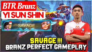 SAVAGE  Branz Perfect Gameplay  BTR Branz Yi Sun Shin  Mobile Legends [upl. by Cence]