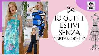 10 Outfit Estivi SENZA Cartamodello FACILI [upl. by Hurlee]