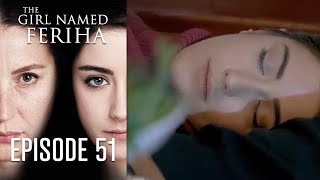 The Girl Named Feriha  Episode 51 [upl. by Geralda]