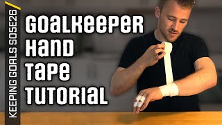 How to Tape Your Fingers amp Wrists  Goalkeeper Tips  Keeping Goals S5Ep26 [upl. by Fancy312]