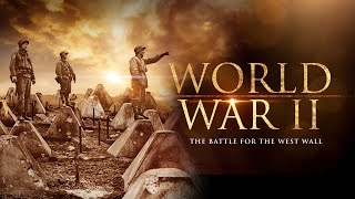 World War II The Battle for the West Wall  Full Movie Feature Documentary [upl. by Eizzo]