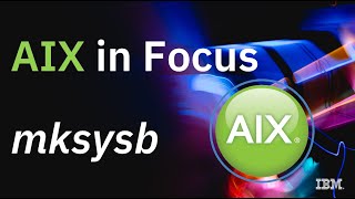 AIX in Focus mksysb Make System Backup [upl. by Einomrah312]