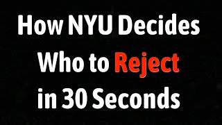 How NYU Decides Who to Reject in 30 Seconds [upl. by Llain470]