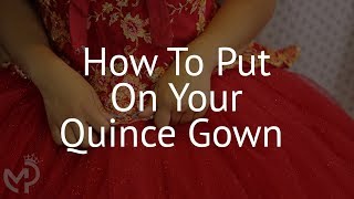 How To Put On Your Quince Dress Cómo Ponerte tu Vestido Activa los Subtítulos [upl. by Llewsor]