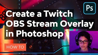 How to Create a Twitch OBS Stream Overlay in Photoshop [upl. by Ayotal]