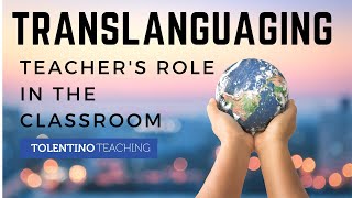 Translanguaging Teachers Role in the Classroom [upl. by Newob]