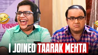 I JOINED TAARAK MEHTA [upl. by Retsbew261]