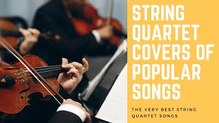 String Quartet Covers Of Popular Songs [upl. by Isolda]