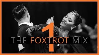 ►FOXTROT MUSIC MIX 1  Dancesport amp Ballroom Dance Music [upl. by Ramunni]