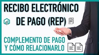 TUTORIAL Recibo Electrónico de Pago REP o Complemento de pago [upl. by Varden]