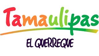 Tamaulipas  El Querreque [upl. by Erdnael]